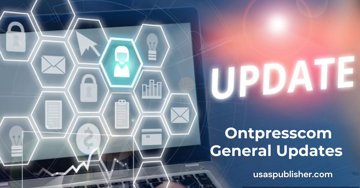  Ontpresscom General Updates