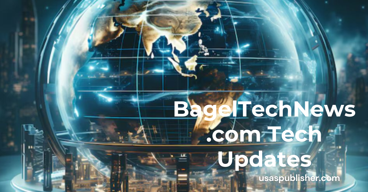 BagelTechNews .com Tech Updates