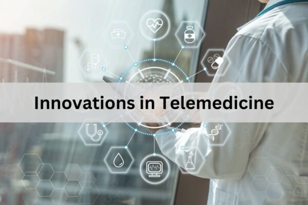 Innovations in Telemedicine