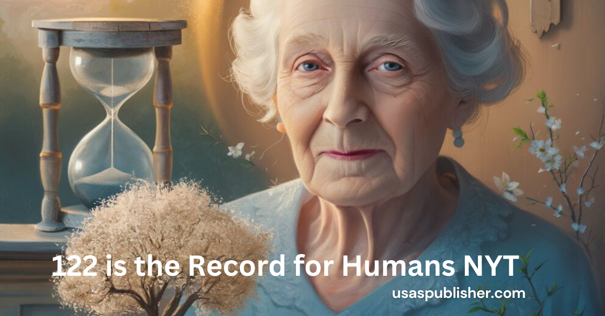 122 is the Record for Humans NYT