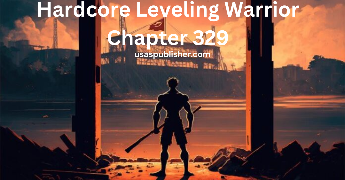 Hardcore Leveling Warrior Chapter 329